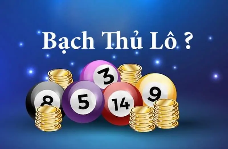 Tổng quan về bạch thủ lô và cách vận hành